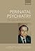 Perinatal Psychiatry by Carmine Pariante