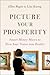 Picture Your Prosperity Smart Money Moves to Turn Your Vision into Reality by Ellen Rogin