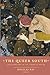 The Queer South by Douglas Ray