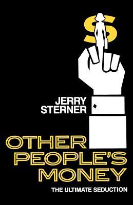 Other People's Money: The Ultimate Seduction