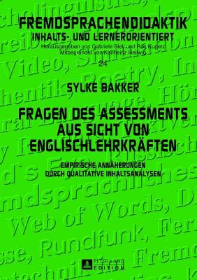 Fragen Des Assessments Aus Sicht Von Englischlehrkraften: Empirische Annaherungen Durch Qualitative Inhaltsanalysen (ebook)