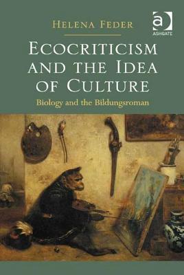 Ecocriticism and the Idea of Culture: Biology and the Bildungsroman (ebook)