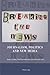Br(e)Aking the News: Journalism, Politics and New Media
