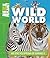 Animal Planet Wild World: An Encyclopedia of Animals