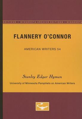 Flannery O Connor - American Writers 54: University of Minnesota Pamphlets on American Writers