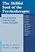 The Skillful Soul of the Psychotherapist by George S. Stavros