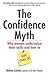 The Confidence Myth: Why Wo...