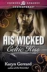 His Wicked Celtic Kiss by Karyn Gerrard