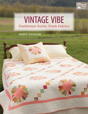 Vintage Vibe: Traditional Quilts, Fresh Fabrics (Paperback)