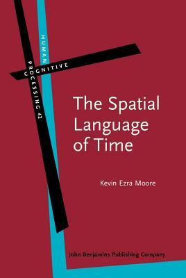 Spatial Language of Time: Metaphor, Metonymy, and Frames of Reference