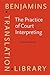 The Practice of Court Interpreting (Benjamins Translation Library)