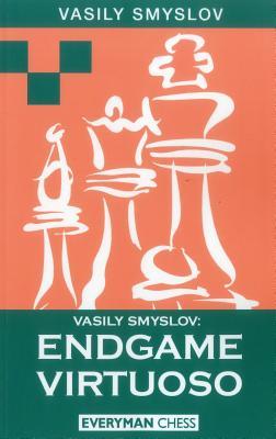 Vasily Smyslov: Endgame Virtuoso (Paperback)