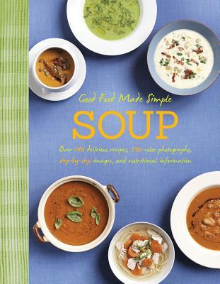 Good Food Made Simple: Soup