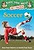 Soccer: A Nonfiction Companion to Magic Tree House #52: Soccer on Sunday (Magic Tree House Fact Tracker #29)