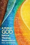 A Public God: Natural Theology Reconsidered