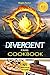 Divergent: Fans Cookbook : (An Unofficial Divergent Book) (Divergent Series)