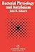 Bacterial Physiology and Metabolism by J.R. Sokatch