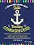 A Non-Freaked Out Guide to Teaching the Common Core: Using the 32 Literacy Anchor Standards to Develop College- And Career-Ready Students
