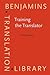 Training the Translator by Paul Kußmaul