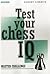 Test Your Chess IQ: Master ...