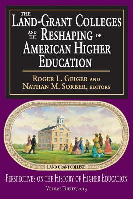 Land-Grant Colleges and the Reshaping of American Higher Education