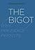 Bigot: Why Prejudice Persists