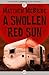 A Swollen Red Sun
