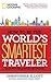 How to Be the World's Smartest Traveler (and Save Time, Money, and Hassle)