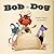 Bob the Dog