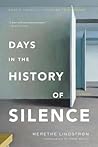 Days in the History of Silence by Merethe Lindstrøm