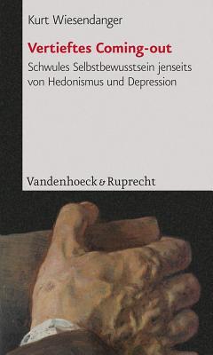 Vertieftes Coming-Out: Schwules Selbstbewusstsein Jenseits Von Hedonismus Und Depression (ebook)