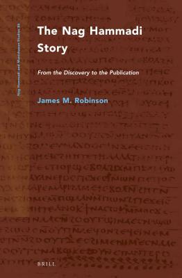 The Nag Hammadi Story: From the Discovery to the Publication (Kindle Edition)