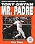 Tony Gwynn: Mr. Padre