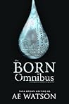 The Born Omnibus / Imaginations (Born, #1-3; Imaginations #1)