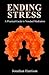 End Stress: A Practical Gui...