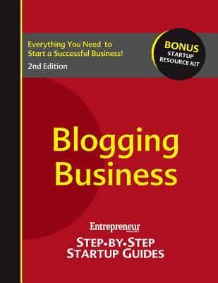Blogging Business: Entrepreneur's Step by Step Startup Guide