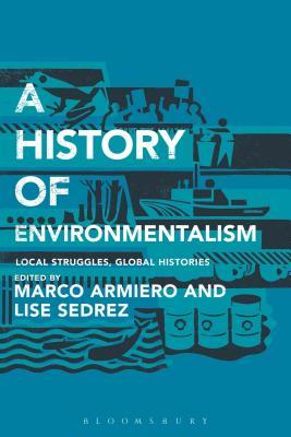 History of Environmentalism: Local Struggles, Global Histories