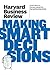 Harvard Business Review on Making Smart Decisions