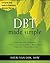 Dbt Made Simple: A Step-By-Step Guide to Dialectical Behavior Therapy