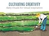 Cultivating Creativity by Maria Fabrizio Cultivating Creativity by Maria Fabrizio