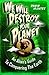 We Will Destroy Your Planet: An Alien's Guide to Conquering the Earth