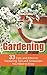 Gardening: 33 Easy and Effective Gardening Tips and Timesavers You Need to Know