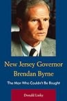 New Jersey Governor Brendan Byrne: The Man Who Couldn’t Be Bought New Jersey Governor Brendan Byrne: The Man Who Couldn’t Be Bought