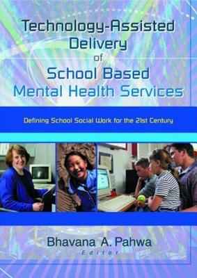 Technology-Assisted Delivery of School Based Mental Health Services: Defining School Social Work for the 21st Century