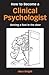 How to Become a Clinical Psychologist by Alice Knight
