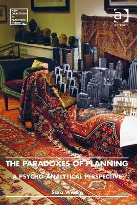 Paradoxes of Planning, The: A Psycho-Analytical Perspective