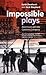 Impossible Plays: Adventure...