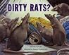 Dirty Rats? by Darrin Lunde