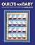 Quilts for Baby: Complete I...