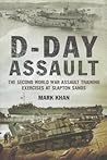 D-Day Assault: The Second World War Assault Training Exercises at Slapton Sands